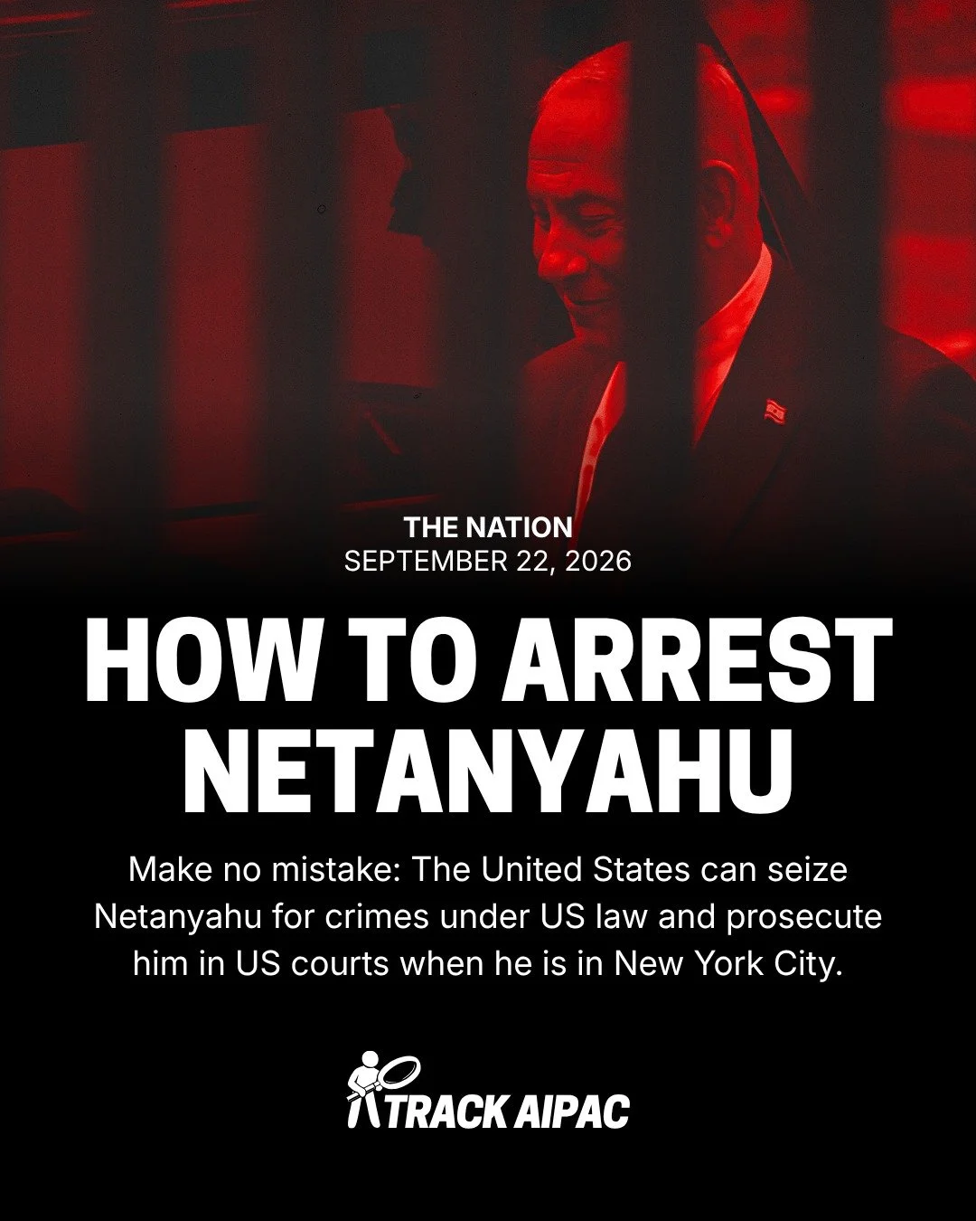 Americans support Netanyahu&rsquo;s arrest and extradition to the ICC by a 22-point margin. The United States can seize Netanyahu for crimes under US law and prosecute him in US courts when he is in New York City this week:

"Netanyahu&rsquo;s m