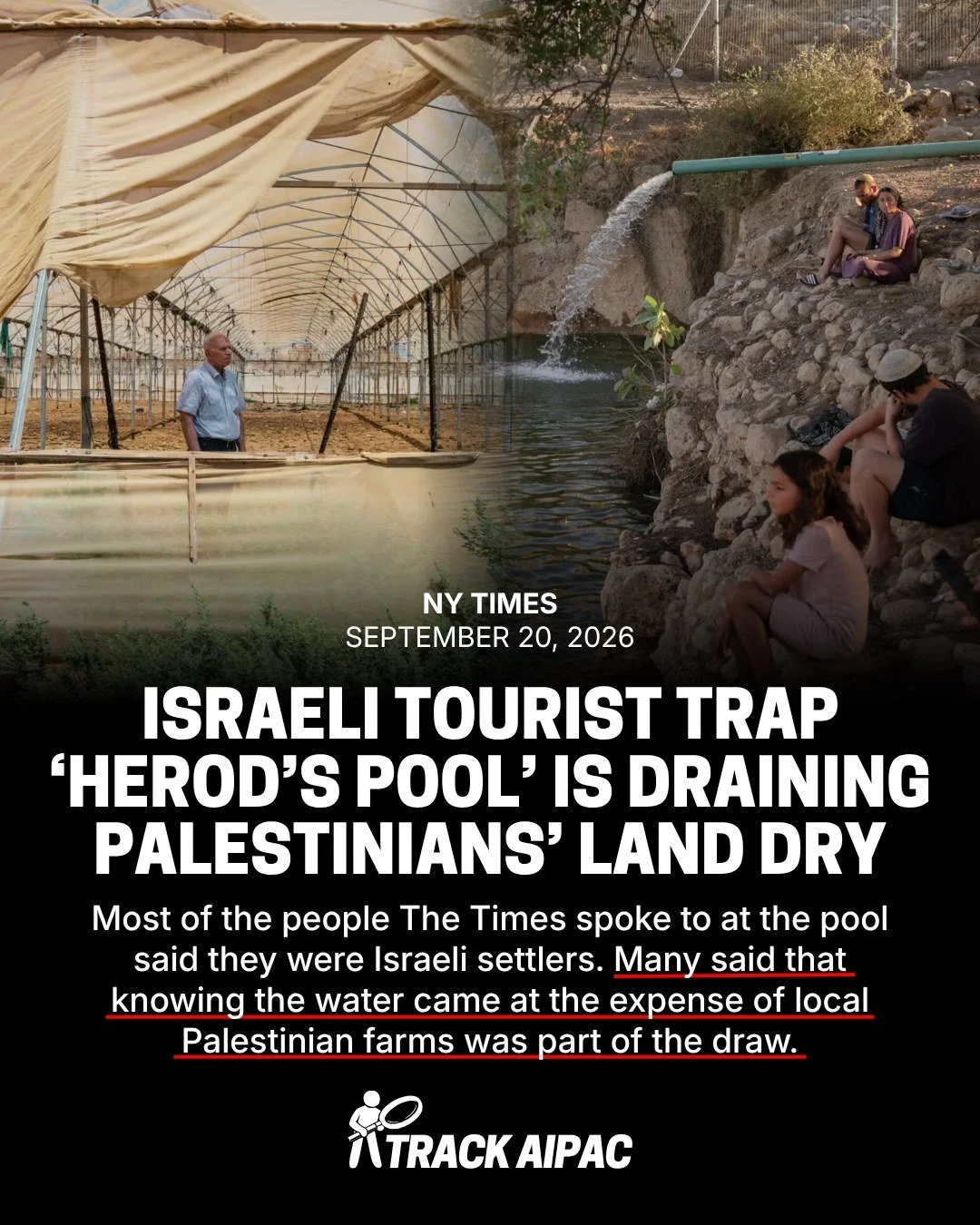 "Israeli lawmakers have promoted visits to an ancient reservoir in the West Bank that was refilled this summer with water diverted from Palestinian-owned farms."

"Most of the people The Times spoke to at the pool said they were Israel