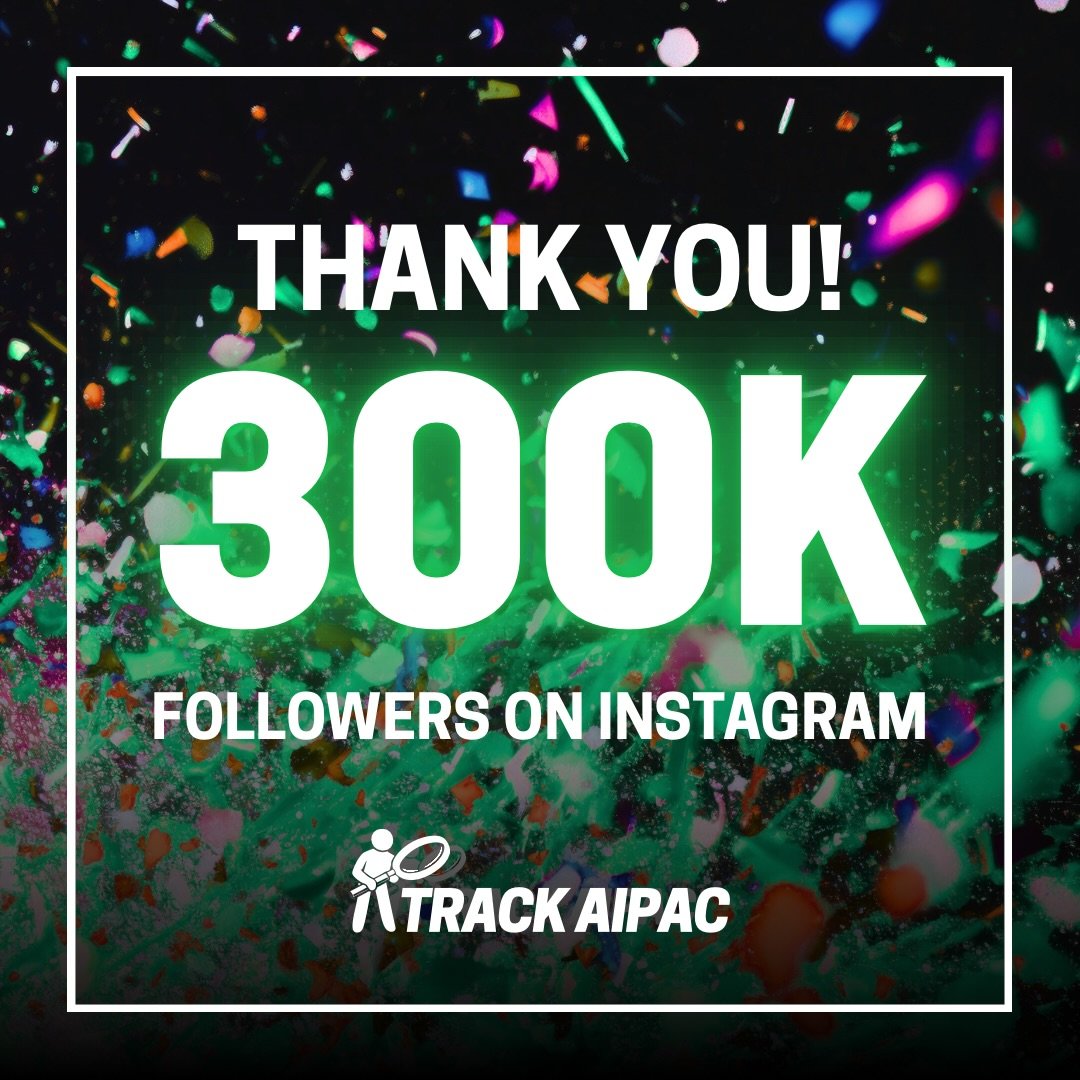 The Tracker Pack is now 300,000 strong on IG! THANK YOU for joining the fight against AIPAC corruption!