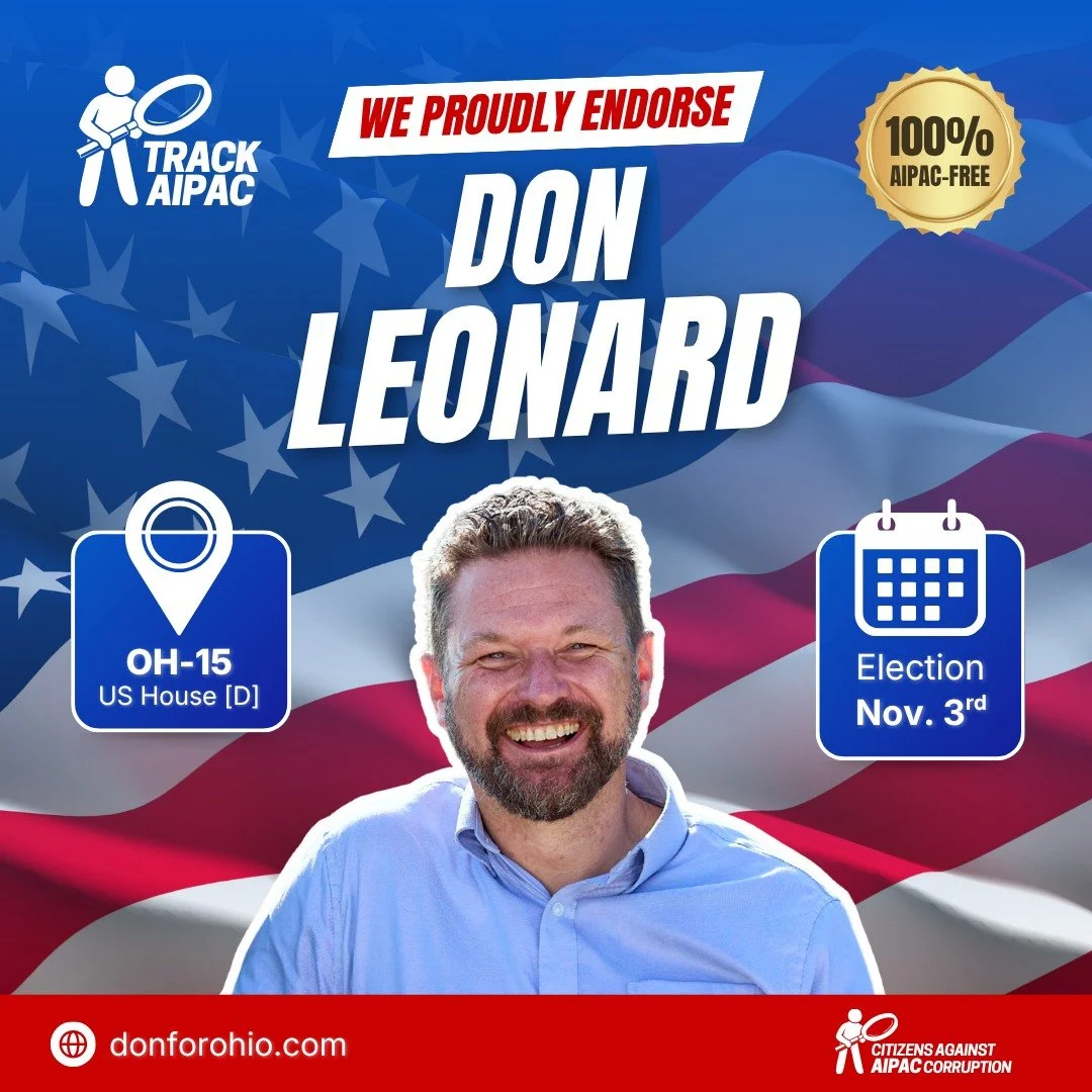 We are proud to endorse @donforohio in #OH15!

Don Leonard rejects AIPAC and the Israel lobby outright. He supports a full arms embargo and calls the slaughter in Gaza what it is: a genocide. Don believes that American tax dollars should fund healthc