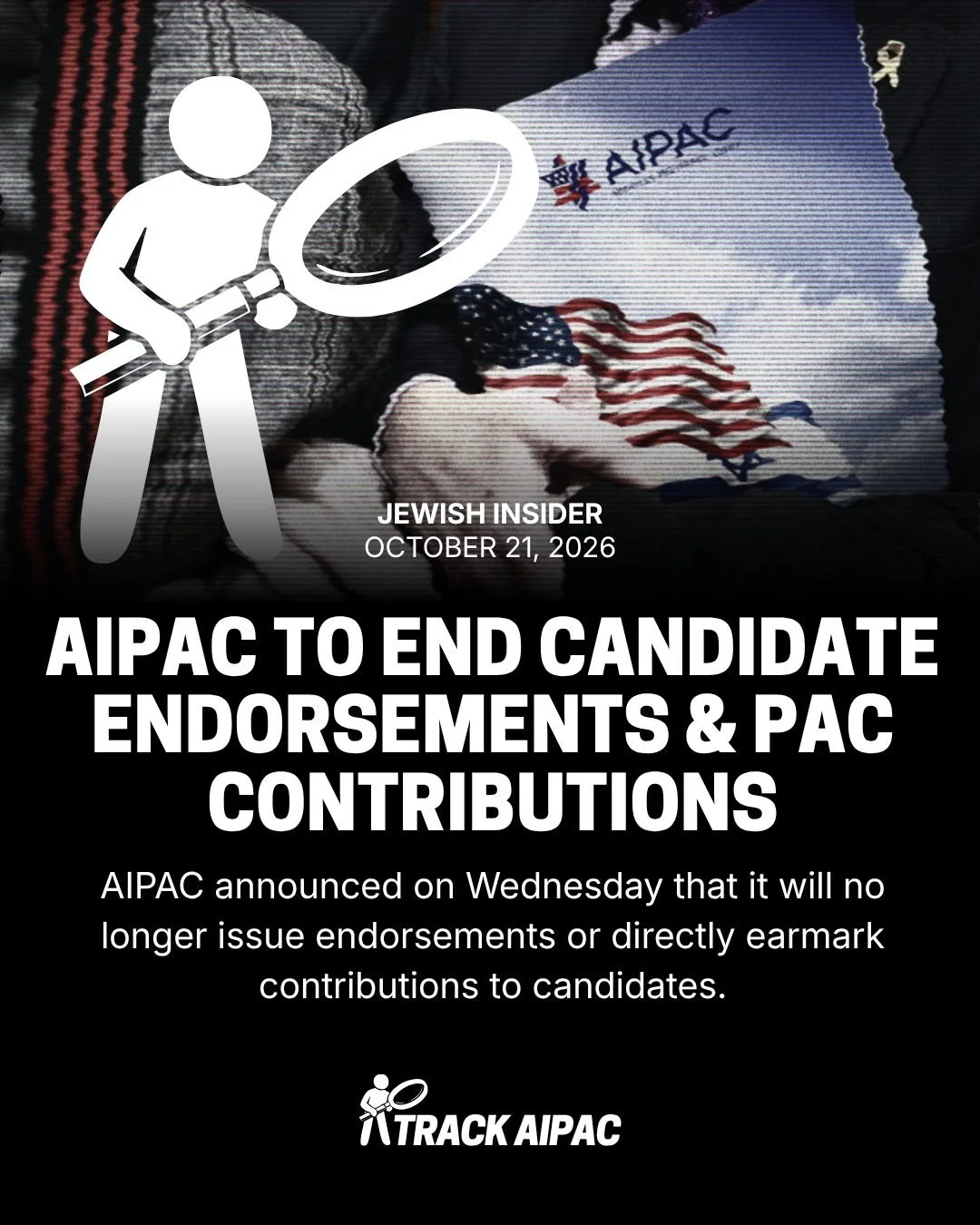 "AIPAC announced on Wednesday that, after three cycles of direct political involvement through its political action committee AIPAC PAC, it will no longer issue endorsements or directly earmark contributions to candidates, but said it will remai