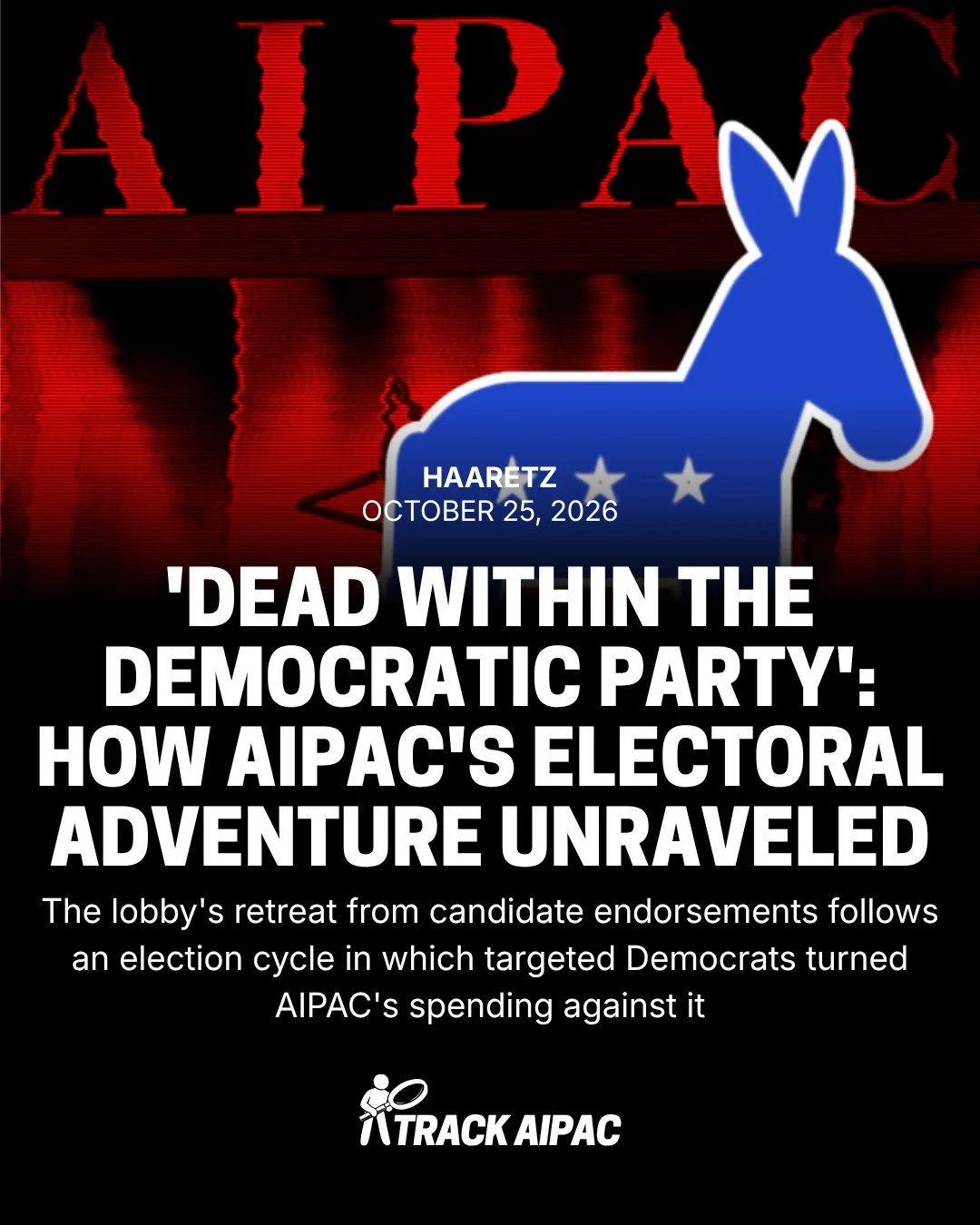 'Dead Within the Democratic Party': How AIPAC's Electoral Adventure Unraveled

"The American Israel Public Affairs Committee's transformation into the subject of attack ads and viral social media graphics coincided with a series of costly and so