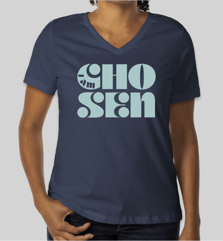 I am Chosen: Women's V-neck Tee (Pre-order till September 30)