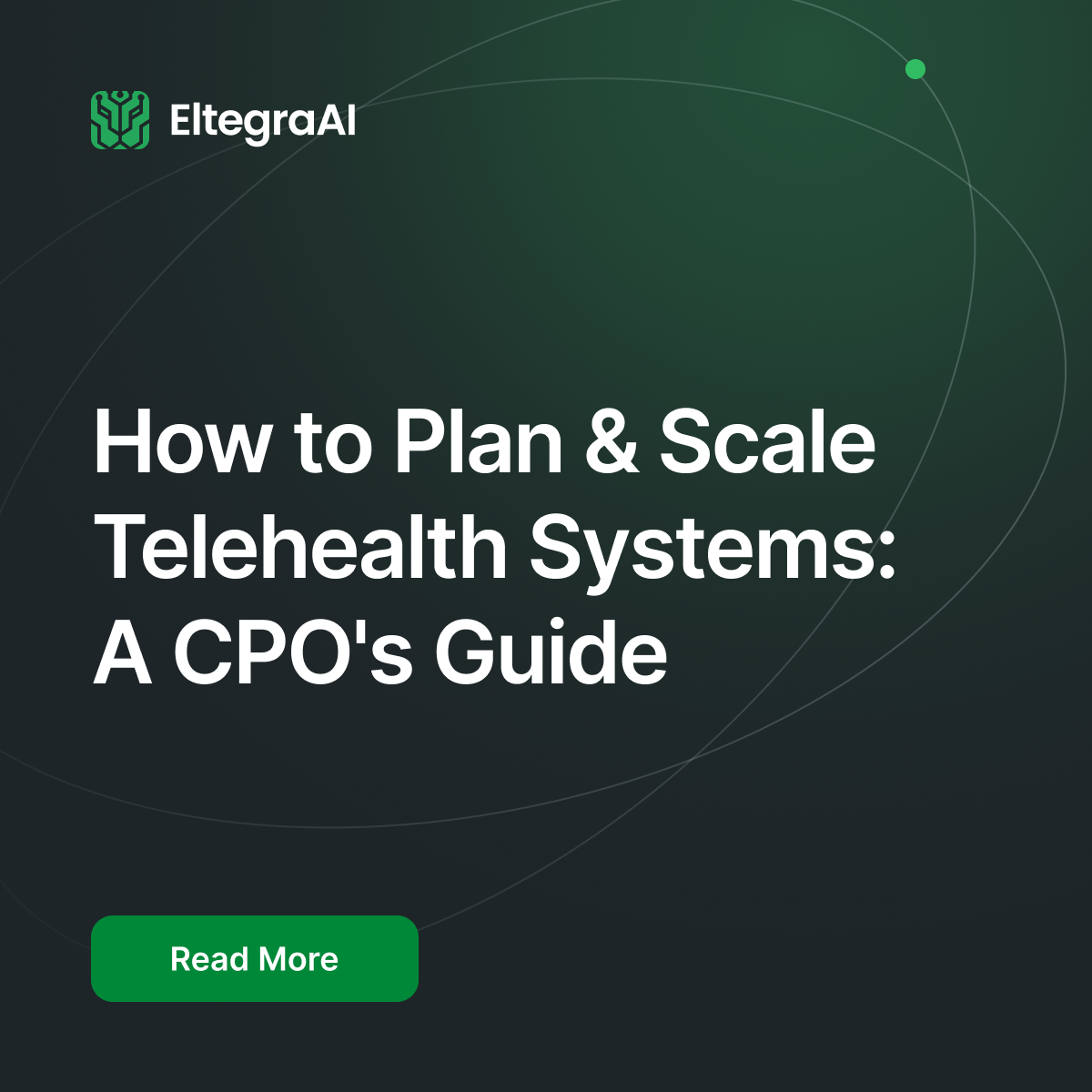 How to Plan &amp; Scale Telehealth Systems: A CPO's Guide