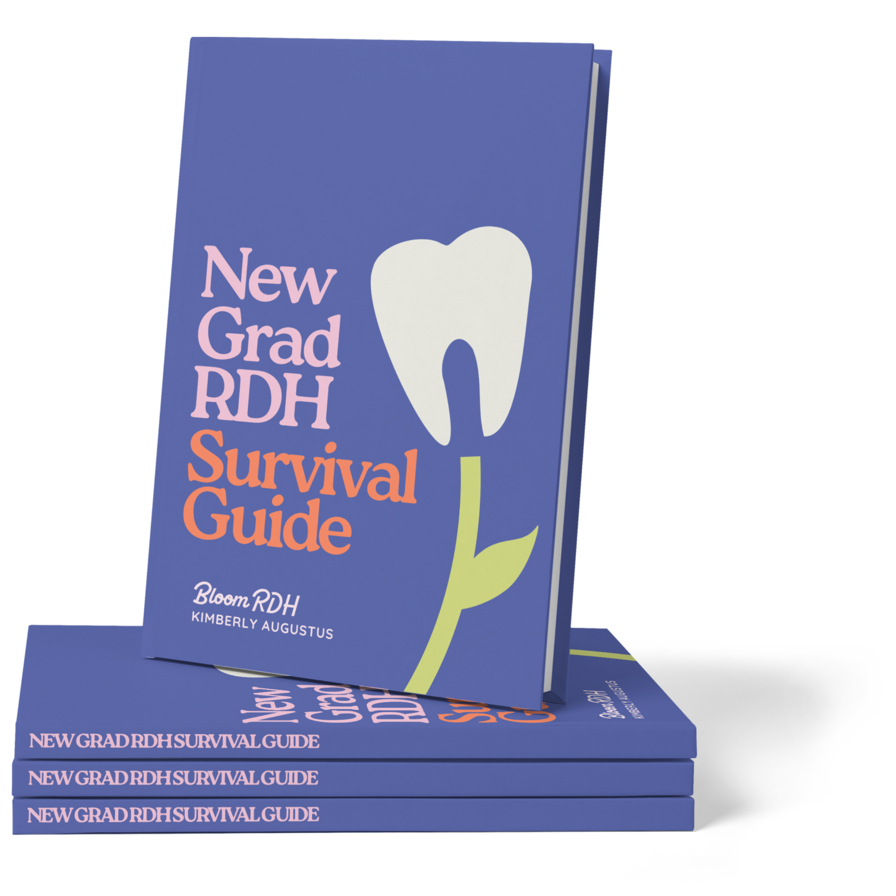 New Grad RDH Survival Guide — Bloom RDH
