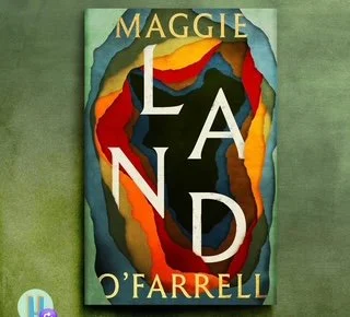 PRE-ORDER .. LAND by Maggie O'Farrell, signed special indie edition .. out 02/06/2026