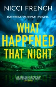 PRE ORDER .. What happened That Night by Nicci French .. out 12/02/2026