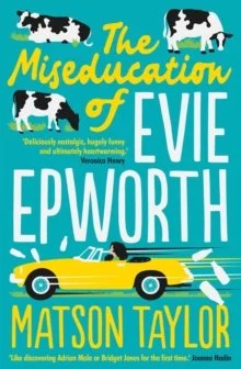 The Miseducation of Evie Hepworth by Matson Taylor (to compliment our day trip)