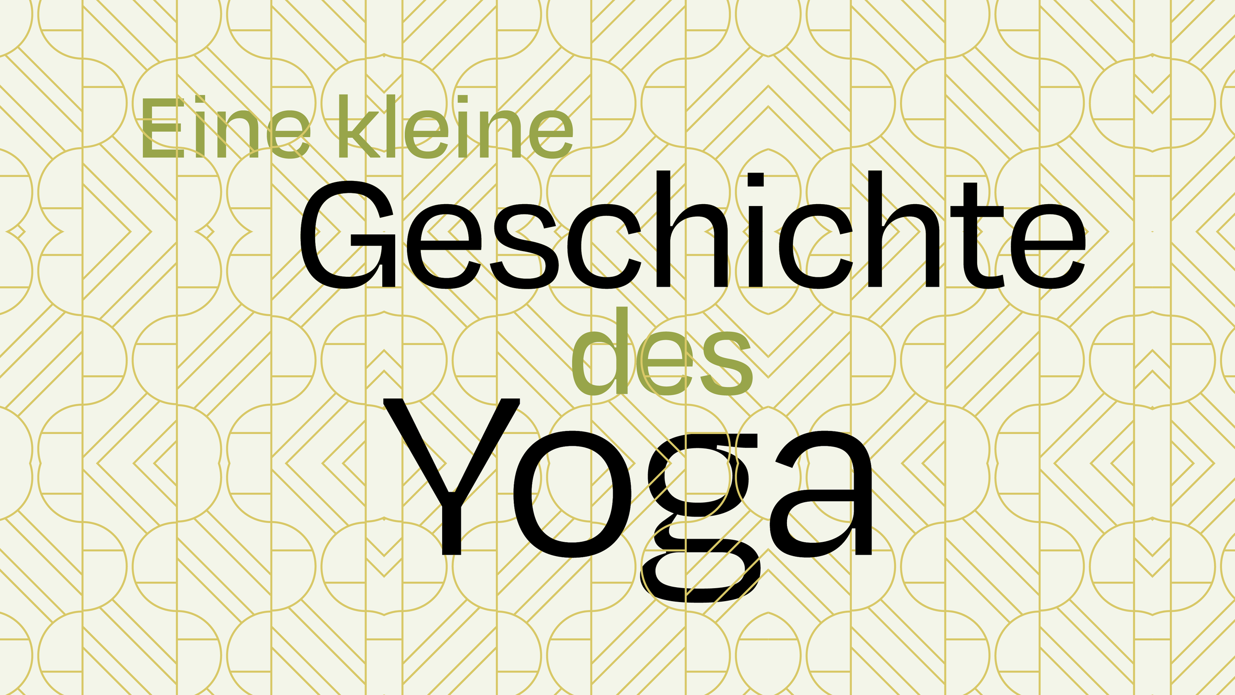 Text auf einem grafischen Hintergrund: 'Eine kleine Geschichte des Yoga' auf Deutsch.