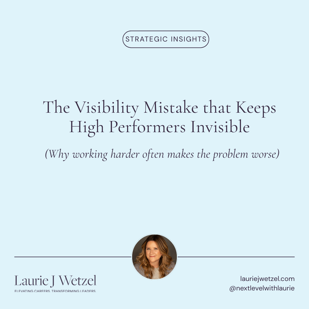 The Visibility Mistake that Keeps High Performers Invisible