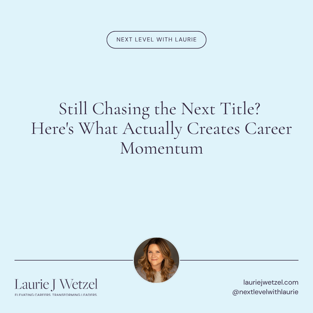 Still Chasing the Next Title? Here's What Actually Creates Career Momentum