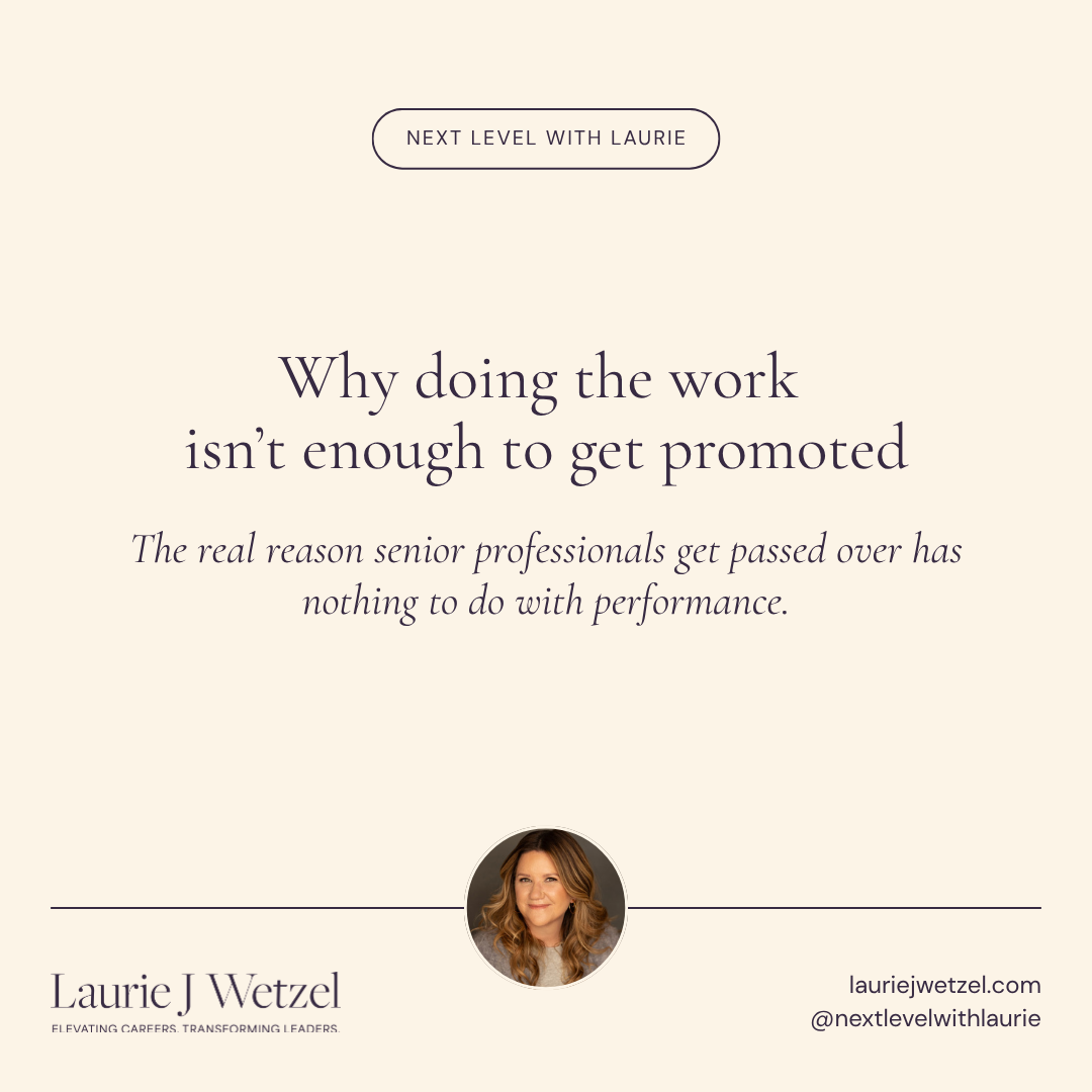 Why Doing the Work isn’t Enough to get Promoted