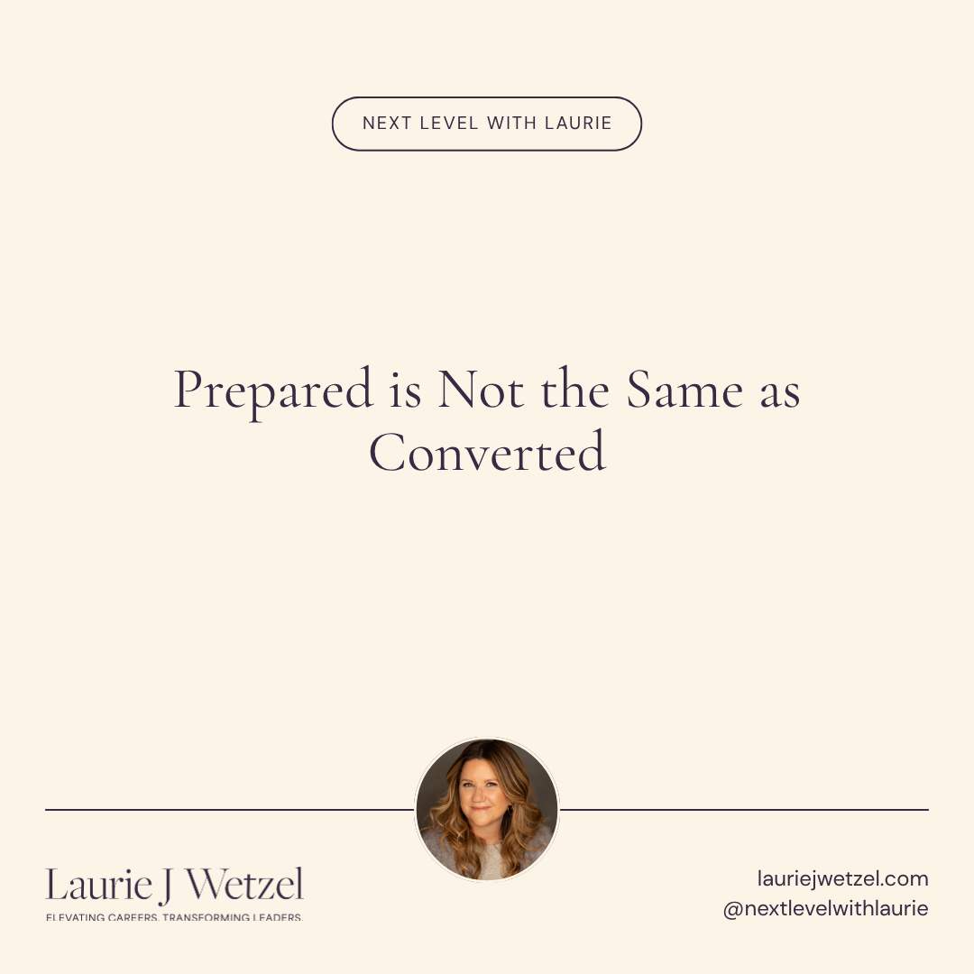 Prepared is Not the Same as Converted