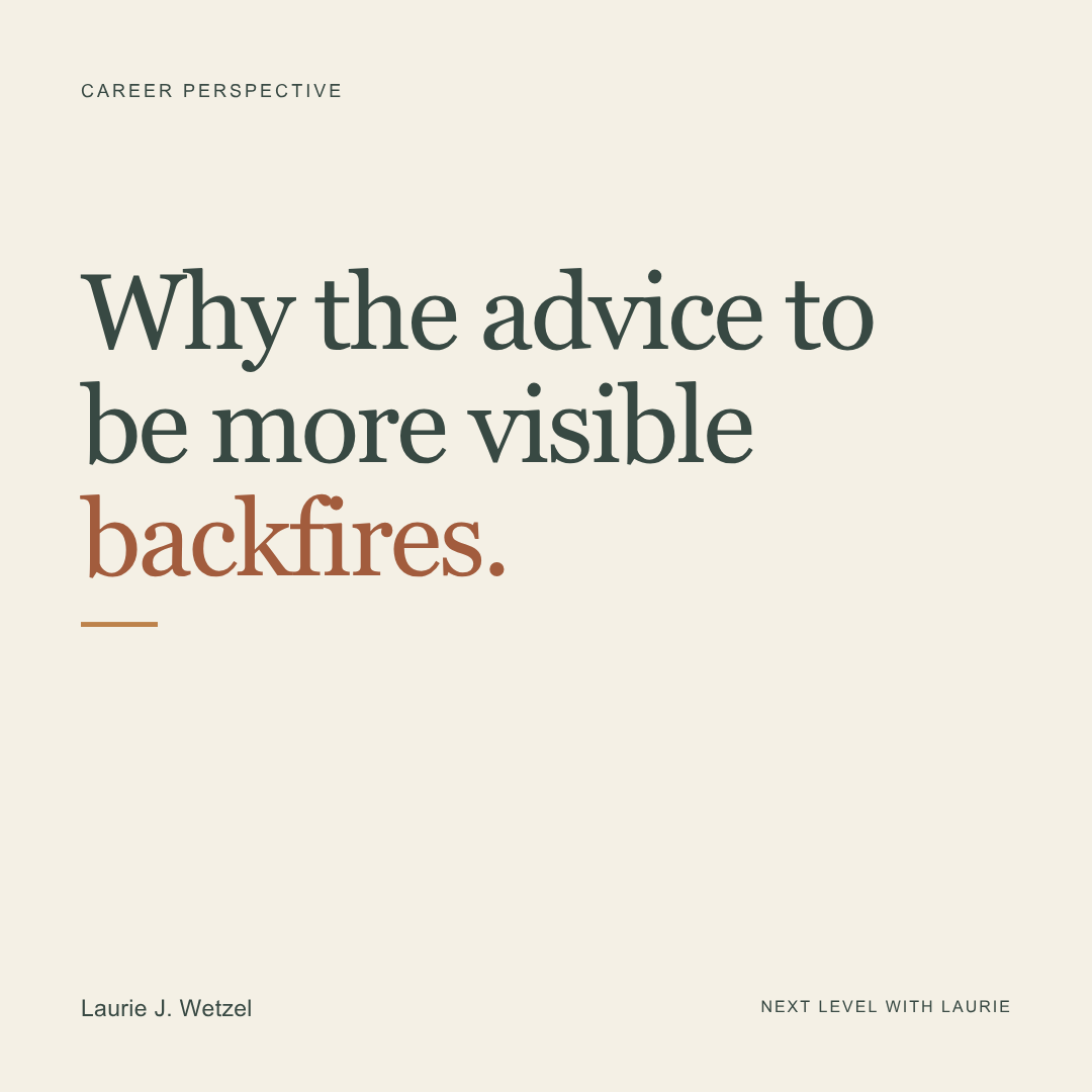 Why the Advice to be More Visible Backfires