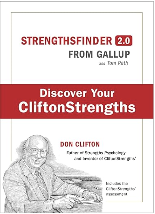 Book cover titled 'StrengthsFinder 2.0 from Gallup and Tom Rath,' with a red banner saying 'Discover Your CliftonStrengths.' Features a sketch of Don Clifton, described as the father of strengths psychology, smiling and sitting at a desk.