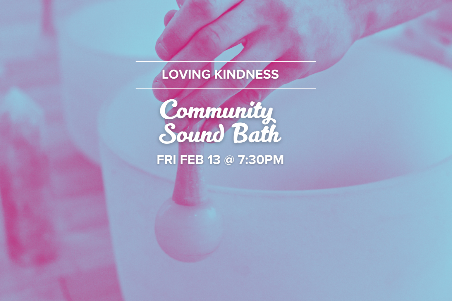Community Sound Bath - Loving Kindness