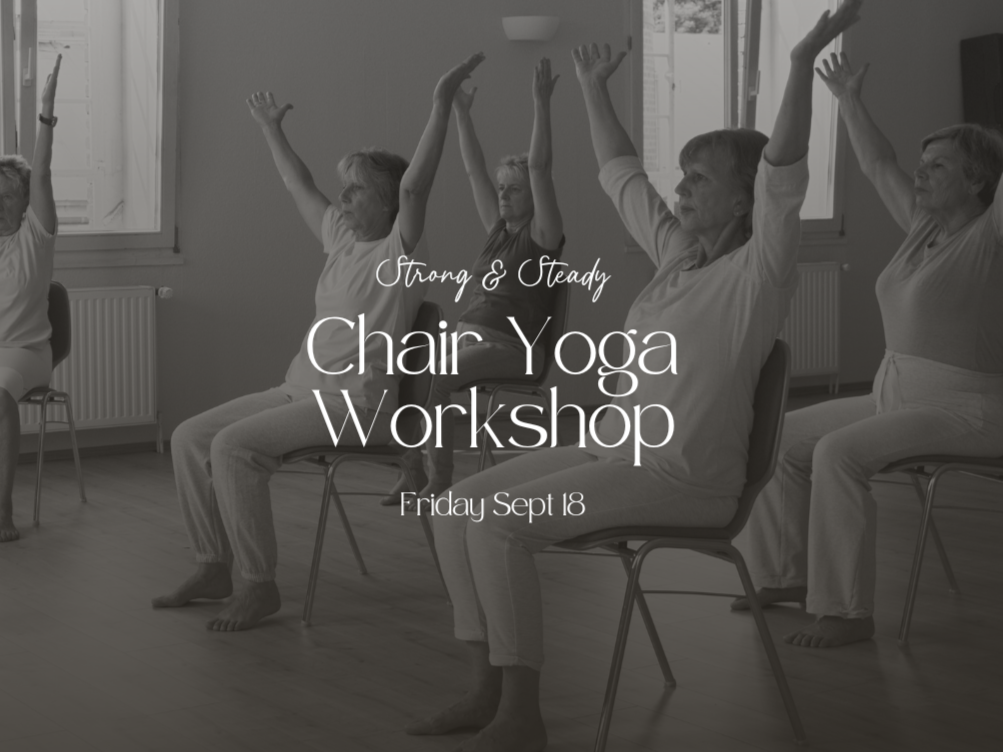 Strong & Steady - Chair Yoga Workshop
