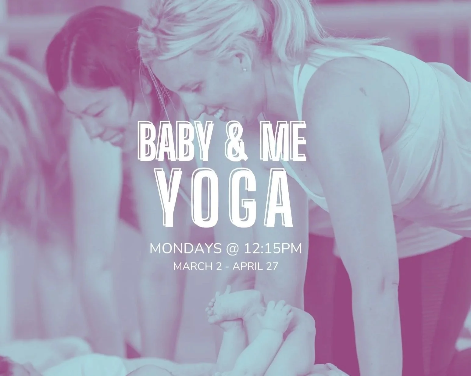 Baby & Me Yoga - 8 wks (March 2 - April 27)