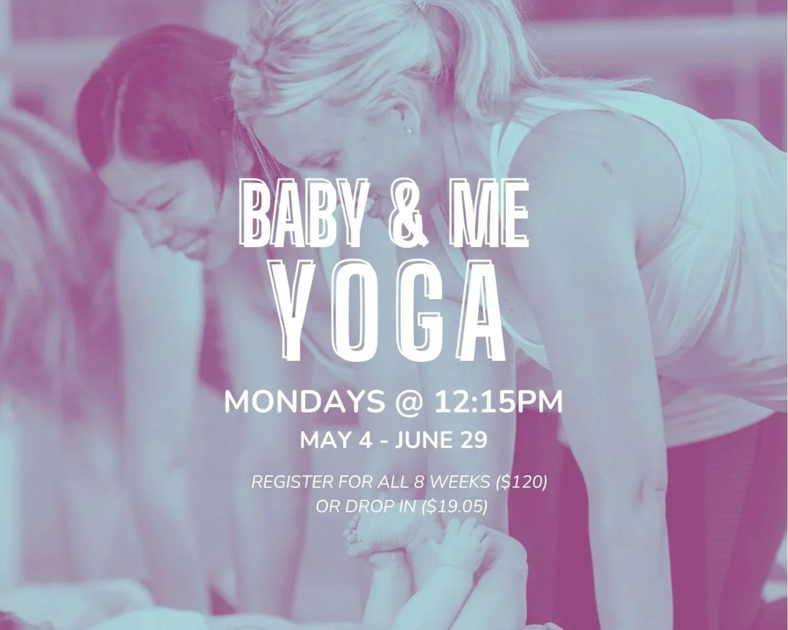 Baby & Me Yoga - 8 wks (May 4-June 29)