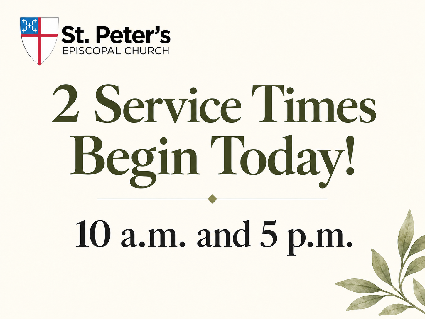 NEW SERVICE TIMES!! 10am and 5pm