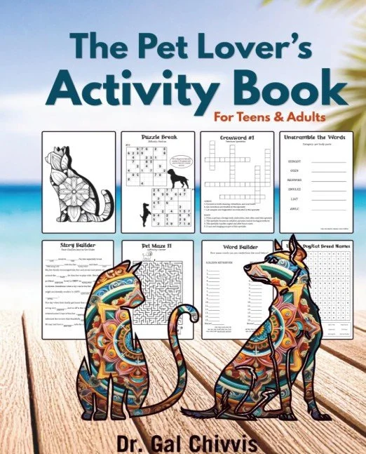 The Pet Lover's Activity Book for Teens and Adults; By Dr. Gal Chivvis