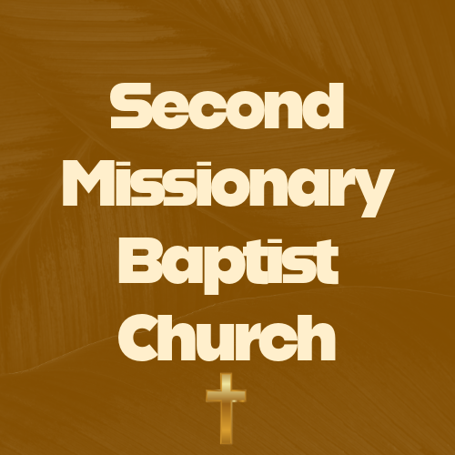 Text that reads 'Second Missionary Baptist Church' with a cross symbol below, set against a brown background.