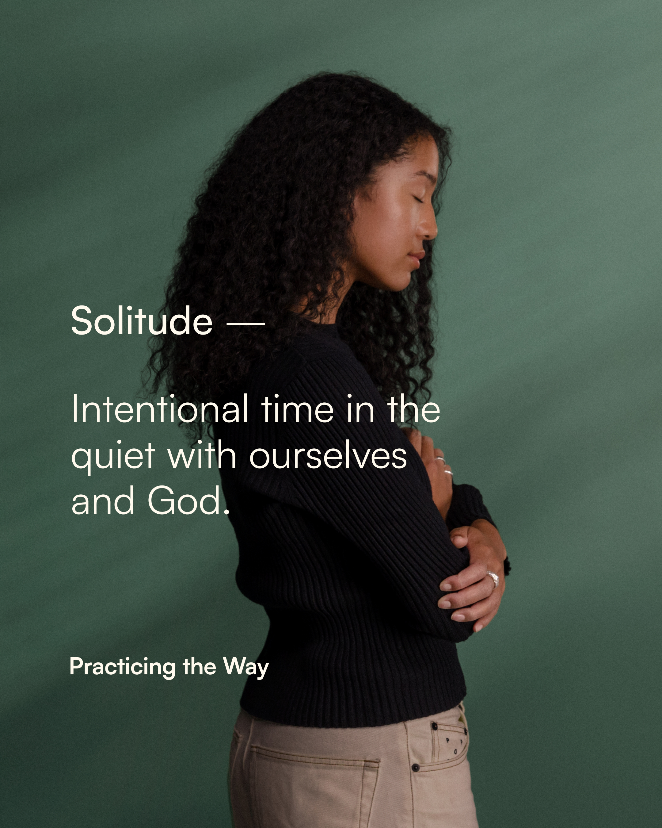 Christian Group Counseling Houston Texas Anxiety and Stress Practicing the Way "Solitude: Encounter With Our God" and "Practicing the Way." Nervous System 'Solitude — Intentional time in the quiet with ourselves and God. Practicing the Way.'