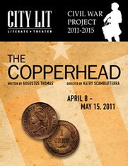 Poster for the Civil War project titled 'The Copperhead,' showing two copper coins and event details from April 8 to May 15, 2011.