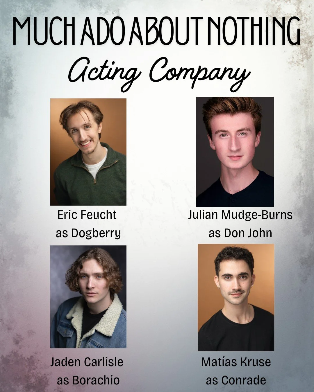 It's hard to have conflict without some shade- these actors will bring the dastardly antics and comic relief that make Much Ado such a beloved RomCom. Have you made your reservation yet?