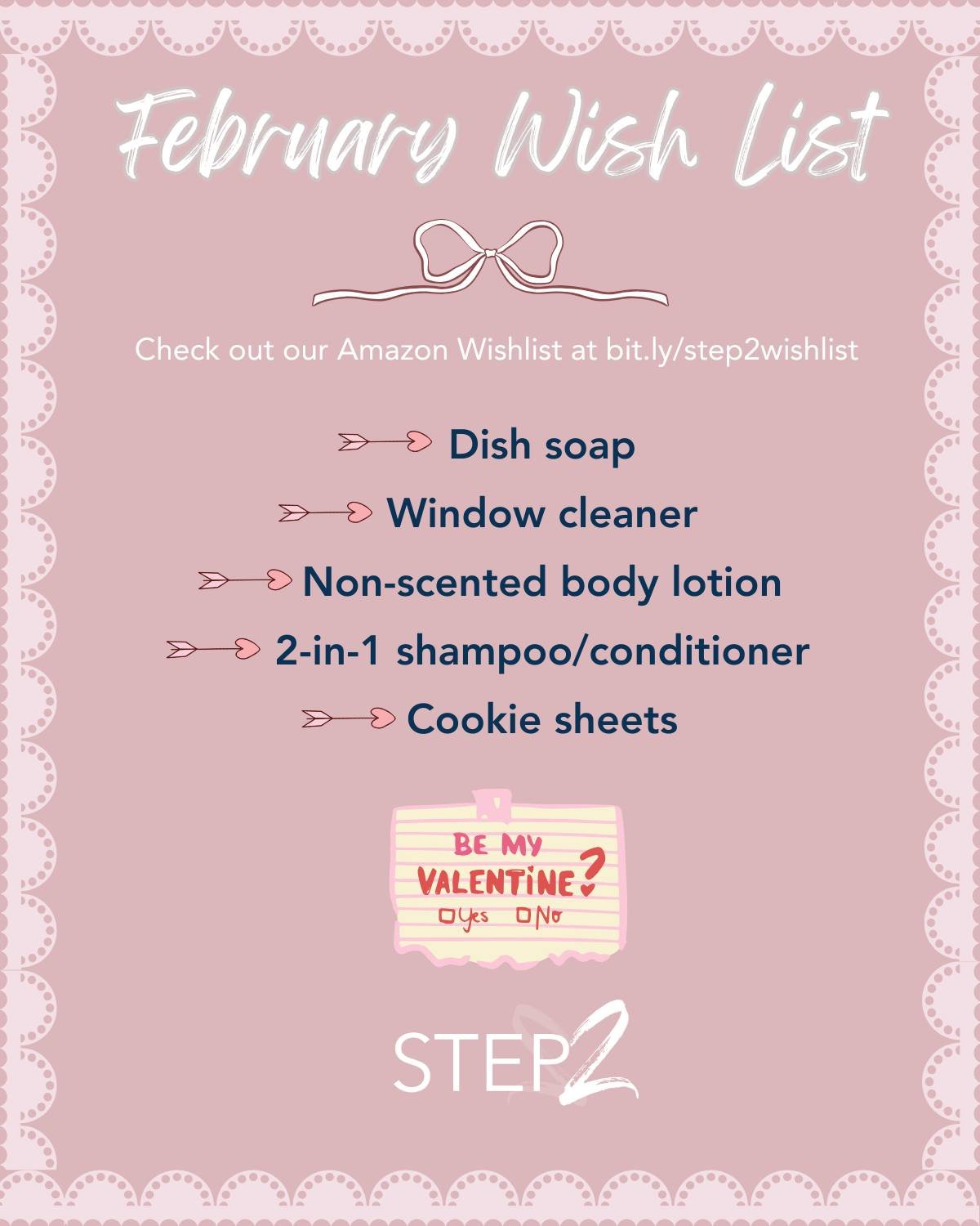 Be our Valentine 💝
Here are a few of STEP2&rsquo;s most-needed items this month. Explore our Amazon Wish List at bit.ly/step2wishlist and help a woman in our community feel supported and cared for this February.
