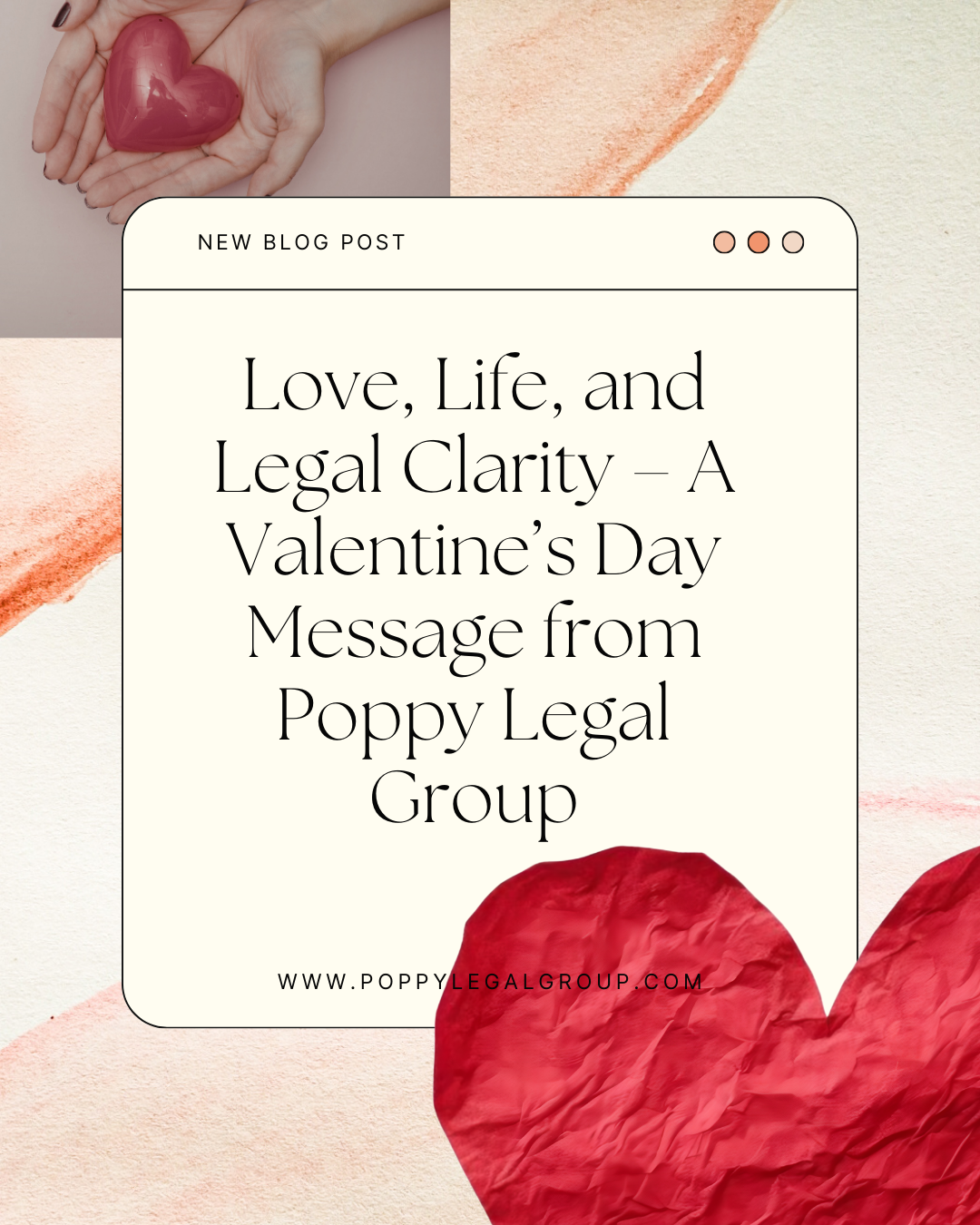 Love, Life, and Legal Clarity – A Valentine’s Day Message from Poppy Legal Group