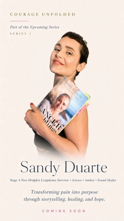Sandy Duarte featured on the Courage Unfolded podcast sharing her journey of healing, resilience, and life after cancer.