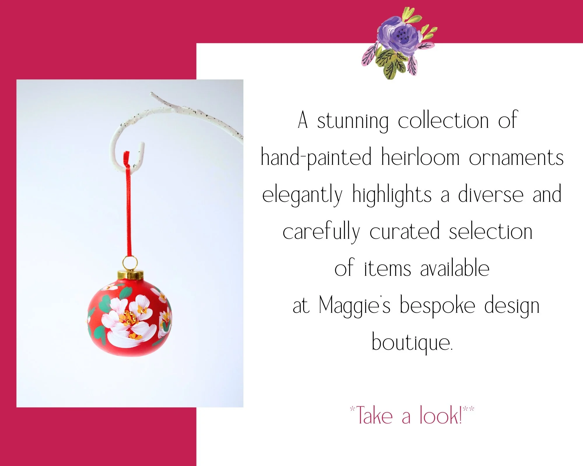 A red Christmas ornament with white and pink floral designs hanging from a hook, with text promoting Maggie's bespoke design boutique and a floral decoration at the top right corner.
