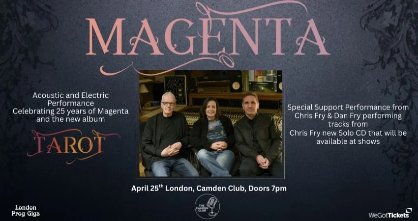 AN EVENING IN LONDON WITH MAGENTA With a special acoustic support from Chris and Dan Fry