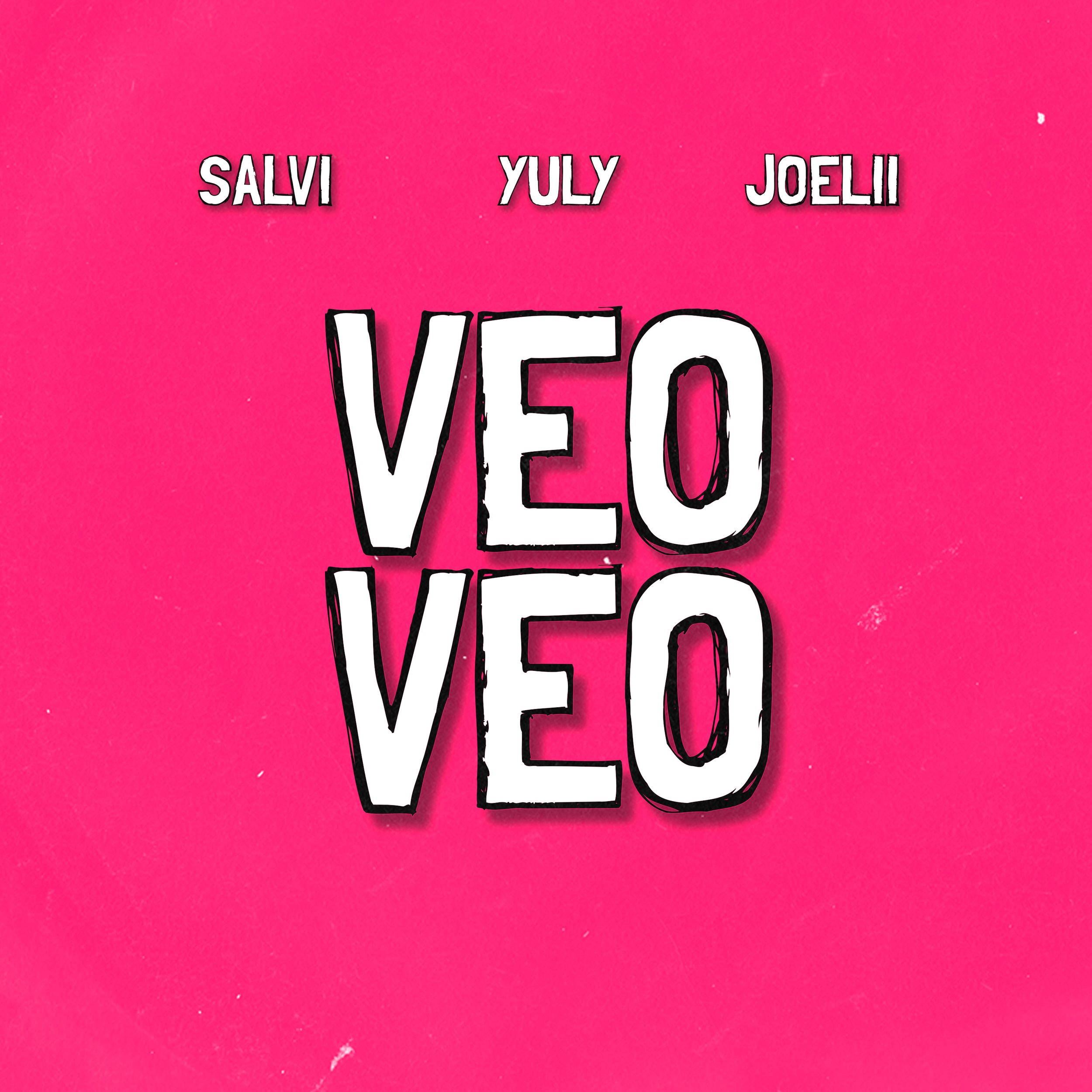 Veo Veo - Salvi x Yuly x Joelii