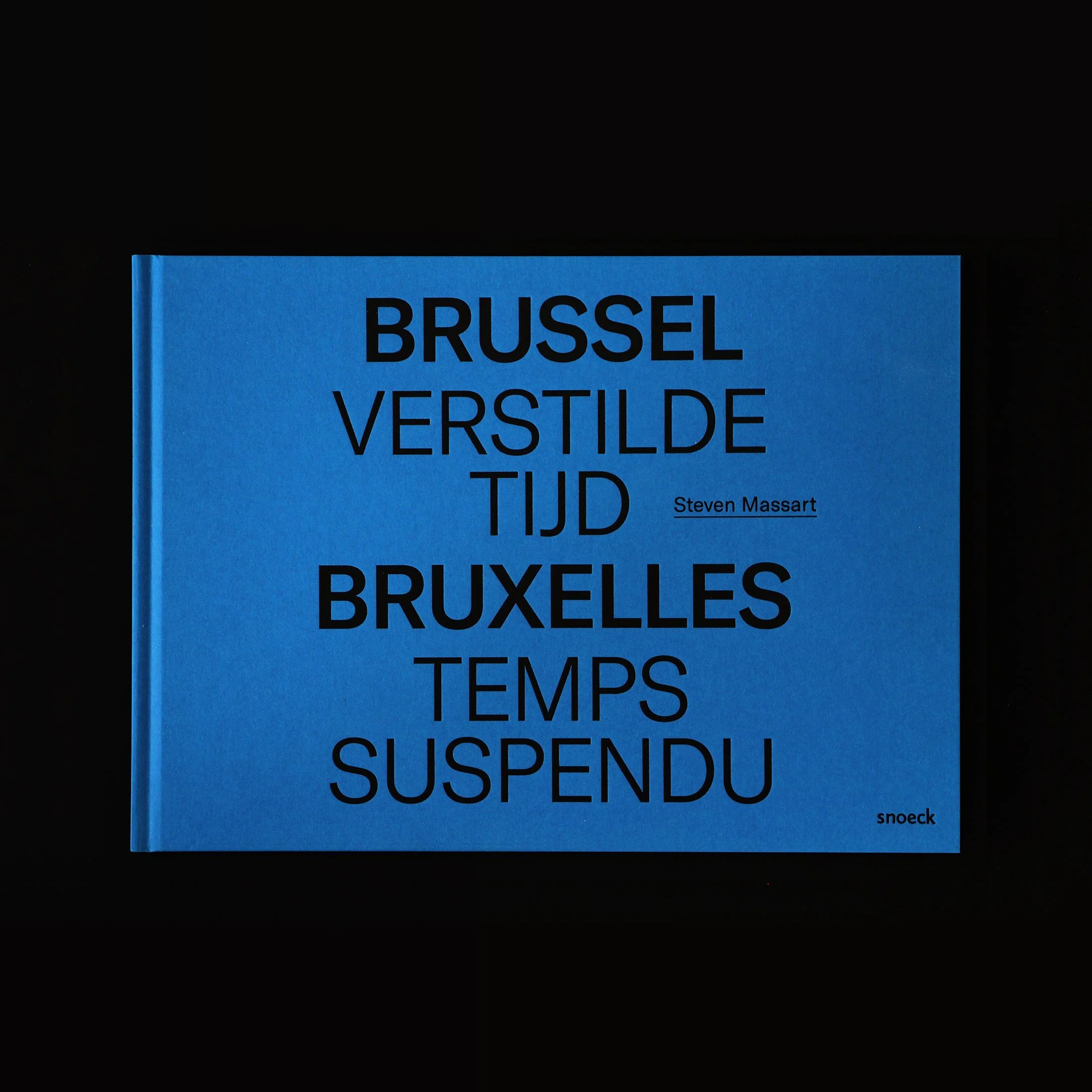 Het boek 'Brussel Verstilde Tijd / Bruxelles Temps Suspendu' - Steven Massart
