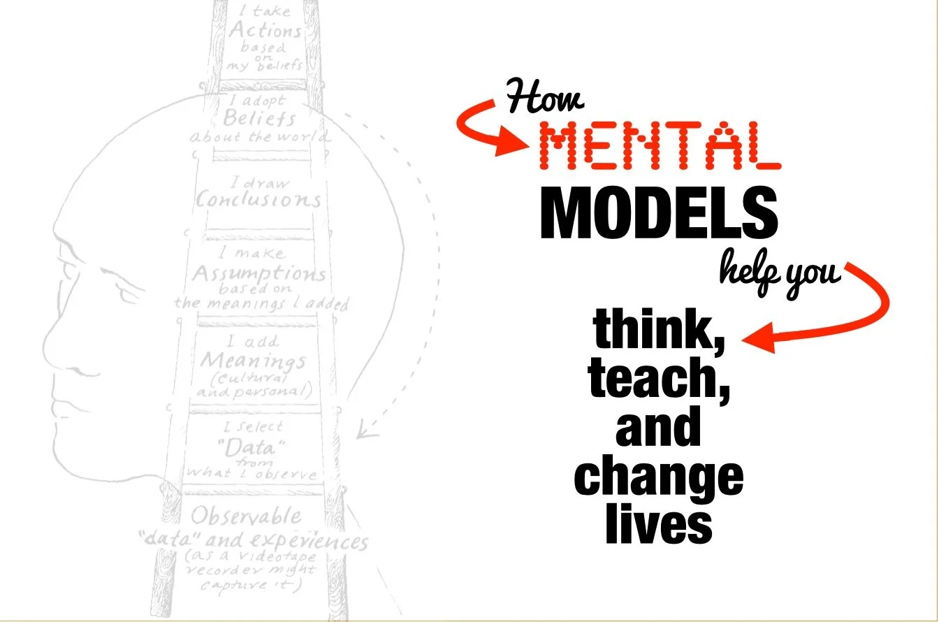 How mental models help you think, teach, and change lives.