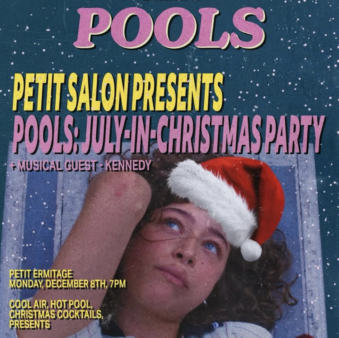 Petits Salons Presents: POOLS July-in-Christmas Party