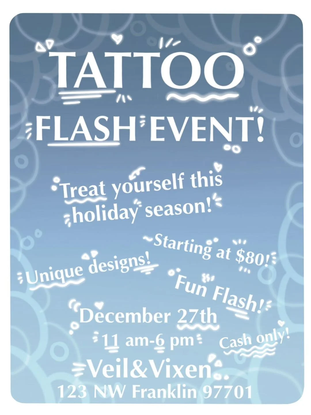 This SATURDAY join us for our December Flash Event!!
De-stress post holiday madness and give yourself the perfect gift on the 27th at Veil and Vixen with a sick new tattoo!
Keep an eye out on our stories and our artists pages for flash designs!
Decem