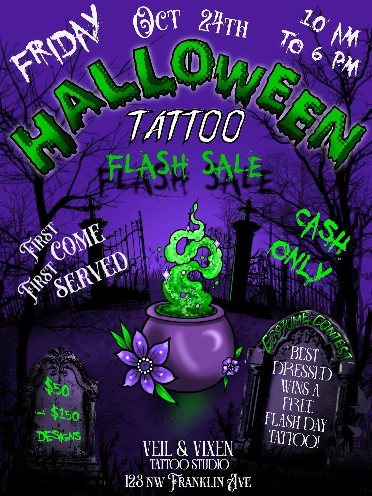 🎃 FLASH EVENT 🎃 
This Friday come dressed in your best spoops to win a free flash tattoo! 
🔮🦇 Details 🦇🔮 
🍬 10 am-6 pm 🍬 
🍭 First Come First Serve 🍭 
🐈&zwj;⬛ $50-150 🐈&zwj;⬛ 
🌙 cash only please! 🌙 
👻 Costume contest! 👻 
Winner receive