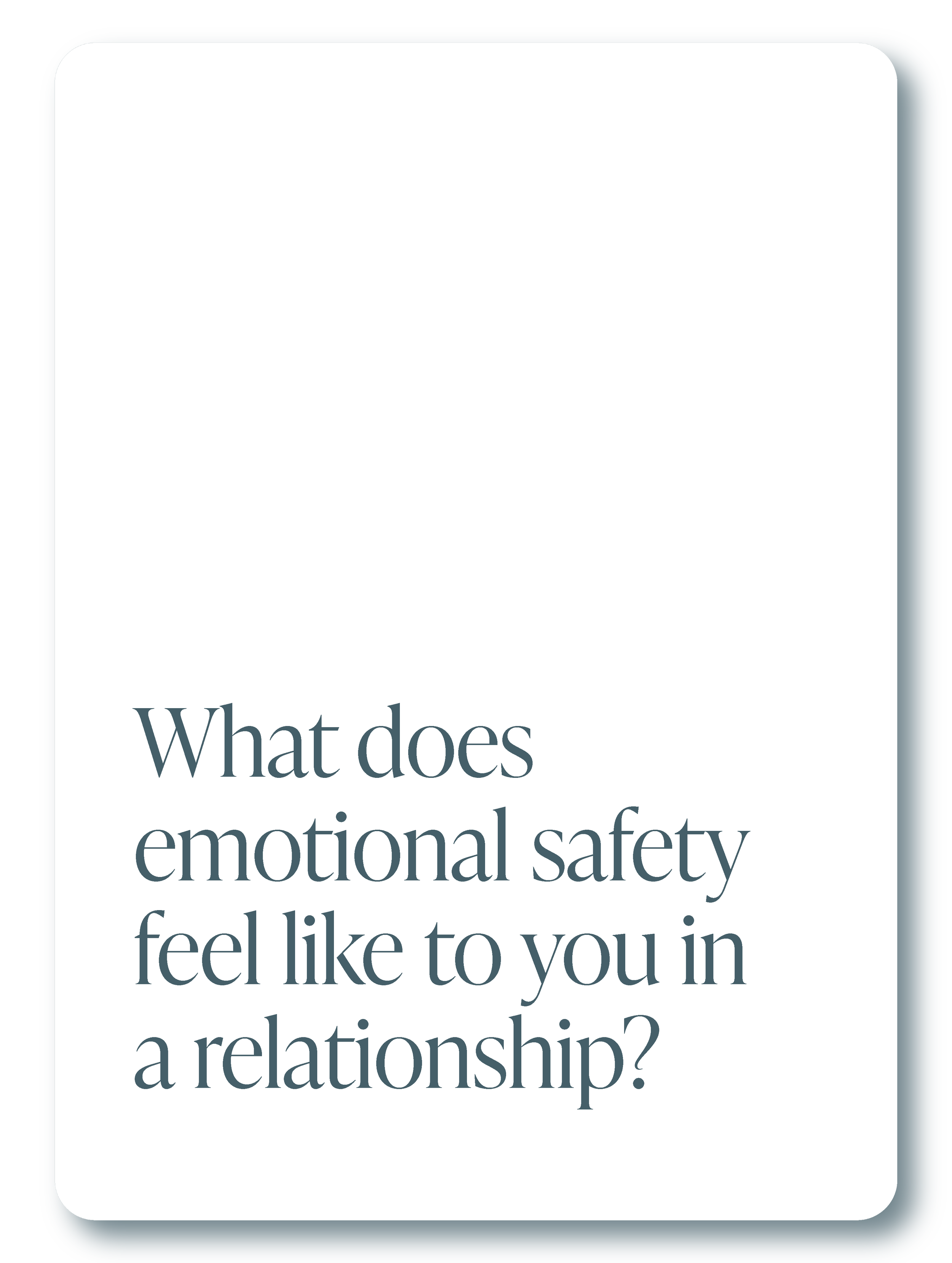 A card with the question, 'What does emotional safety feel like to you in a relationship?'
