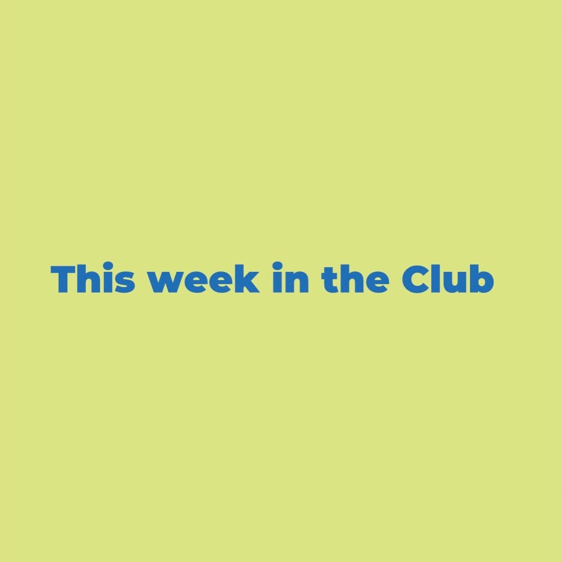 This week in the Club👀