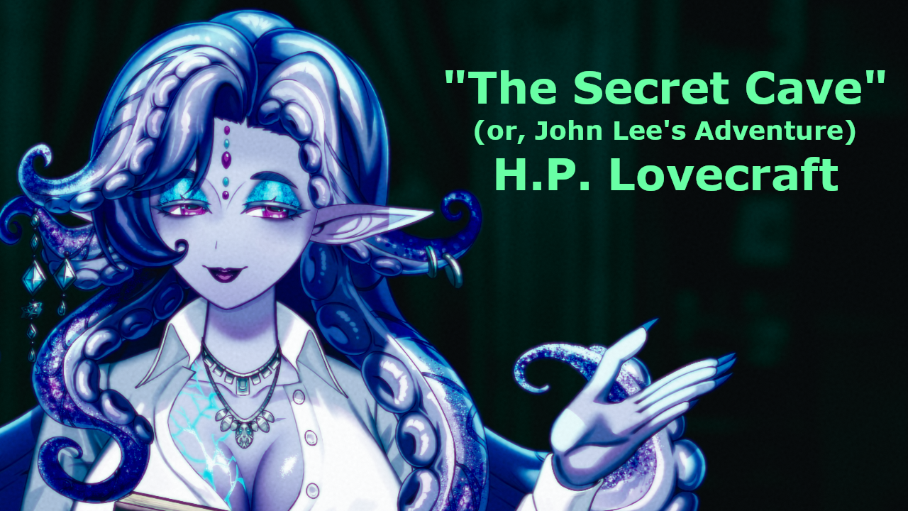 “The Secret Cave” (Or, John Lee’s Adventure) by H.P. Lovecraft