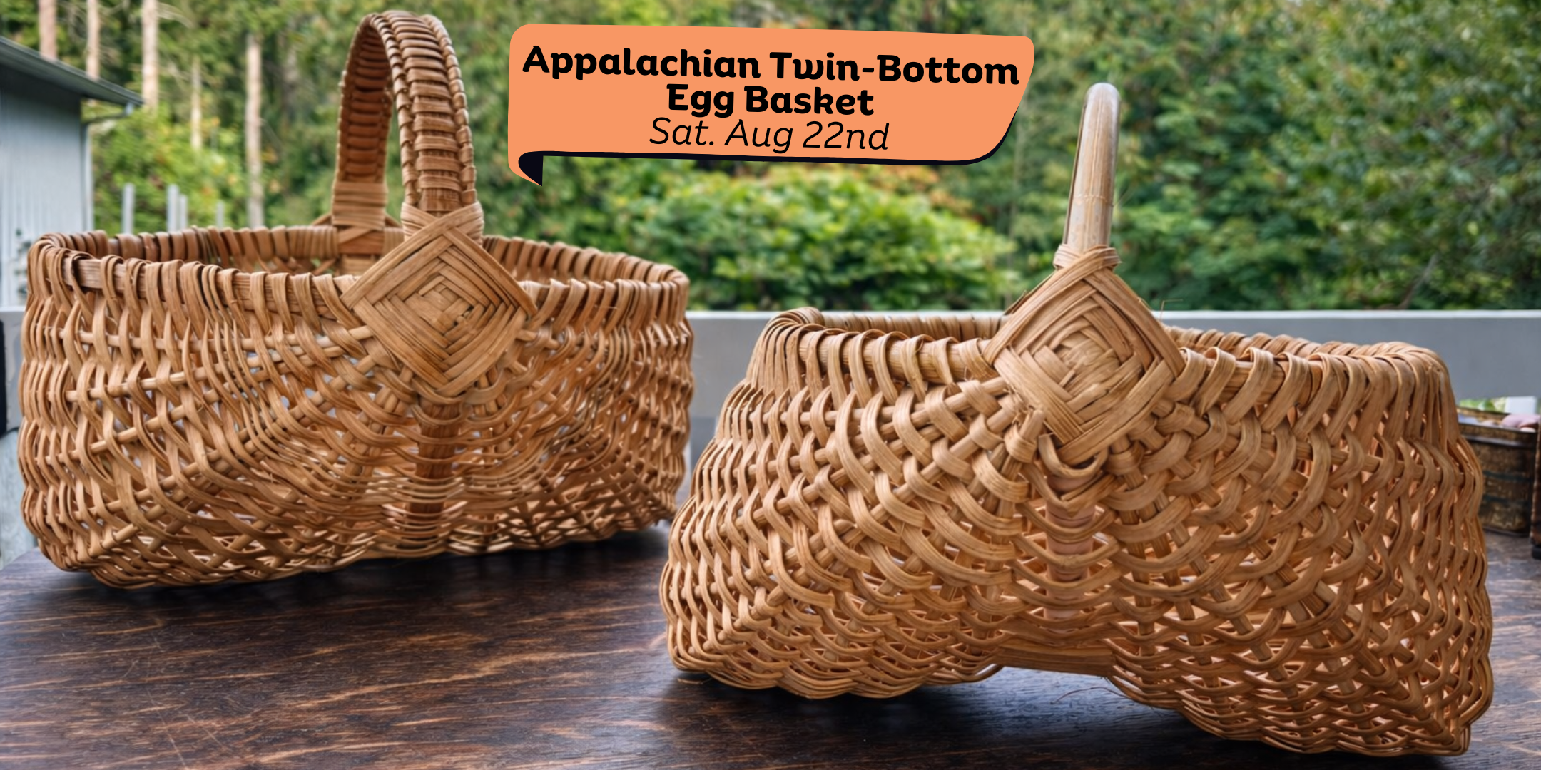 Single Ticket – August Appalachian Egg Basket