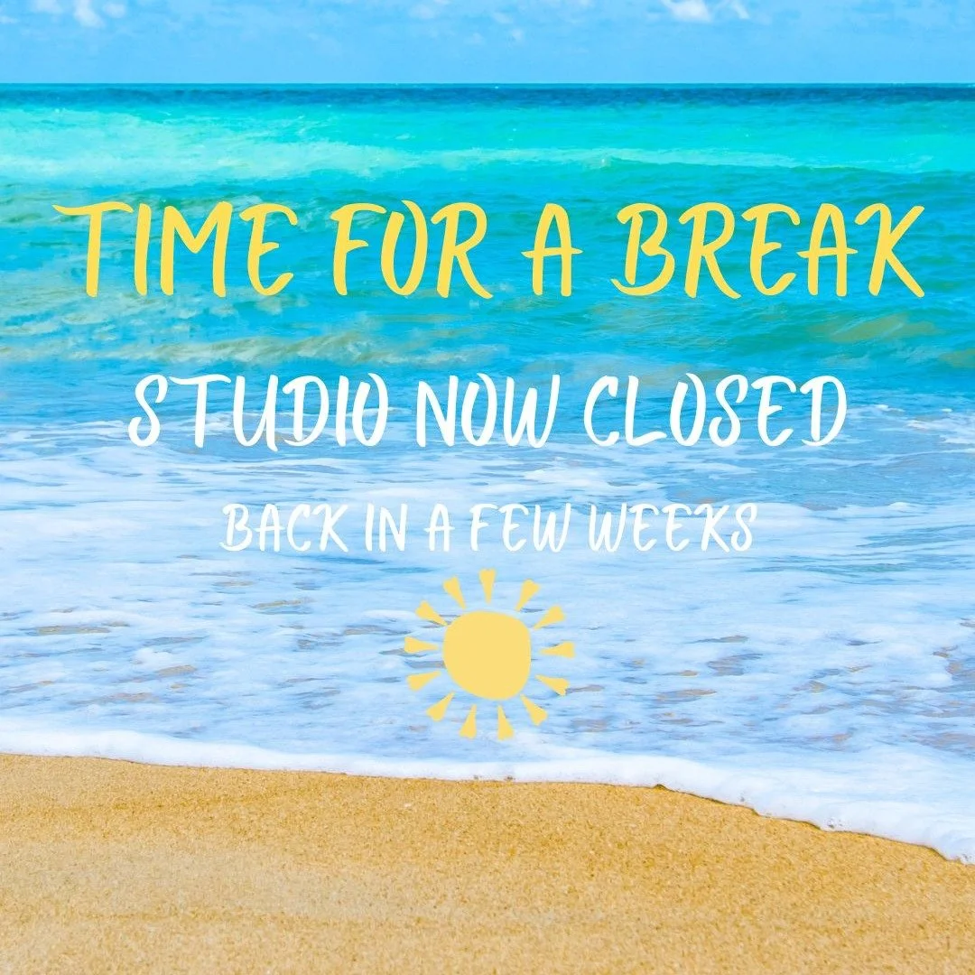 It's time for a wee break - to give the hands a rest, let the mind be calm and reset. The studio will now be closed for a few weeks. 💛