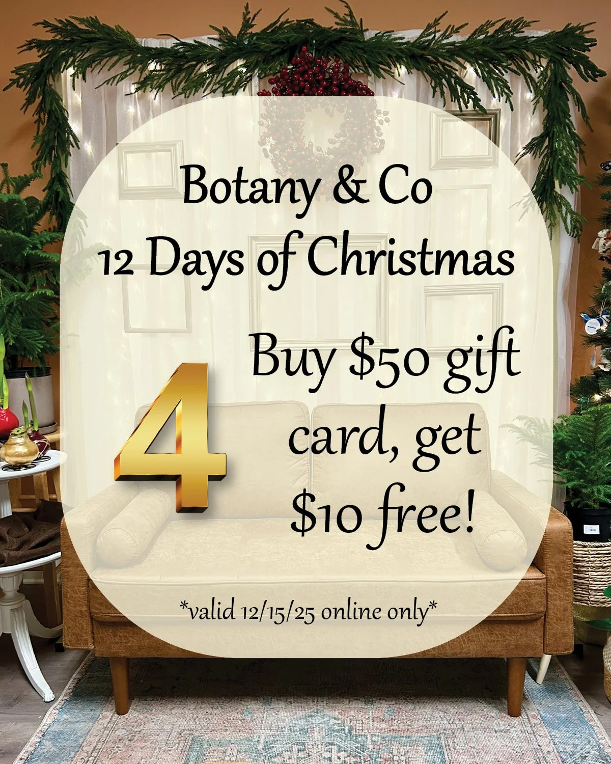 🎄 Botany &amp; Co&rsquo;s 12 Days of Christmas! 🎄

DAY FOUR - Holiday gifting made easy: buy a $50 gift card online and we&rsquo;ll add a bonus $10 just for you. Earn $10 for every $50 spent. Online only today.

👉 app.squareup.com/gift/T9PGQ4A5685