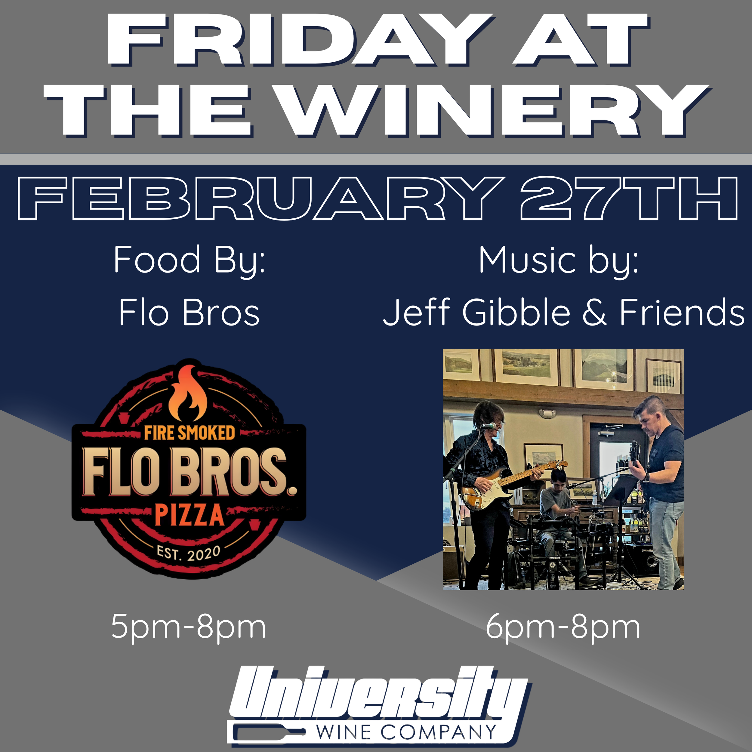 Event poster for Friday at the Winery featuring food by Flo Bros and music by Jeff Gibble & Friends on February 27th, from 5pm to 8pm, with a live band photographed in a room with musical instruments, logos for Flo Bros Pizza and University Wine Comp