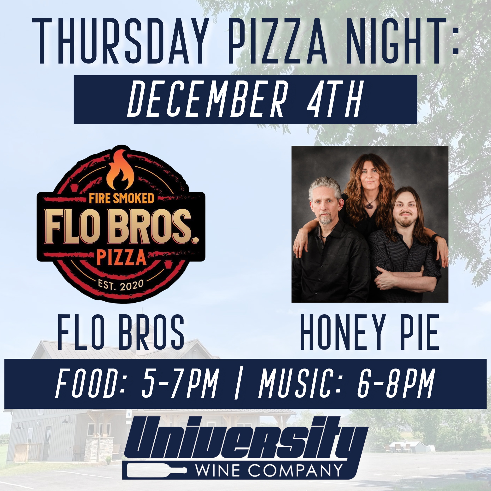 Event poster for Thursday Pizza Night on December 4th at Fire Smoked Flo Bros Pizza. Features a photo of a family or band called Honey Pie. Event details include food from 5 to 7 PM, music from 6 to 8 PM. Hosted by University Wine Company.