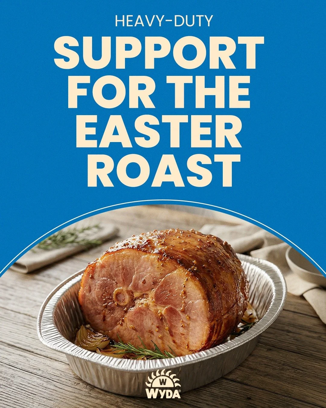 The Easter centerpiece takes hours to perfect. Transporting it should not be the stressful part.

WYDA heavy-duty roasters hold structure under the heaviest cuts, ensuring what comes out of the oven makes it safely to the table.

Reliability for the 