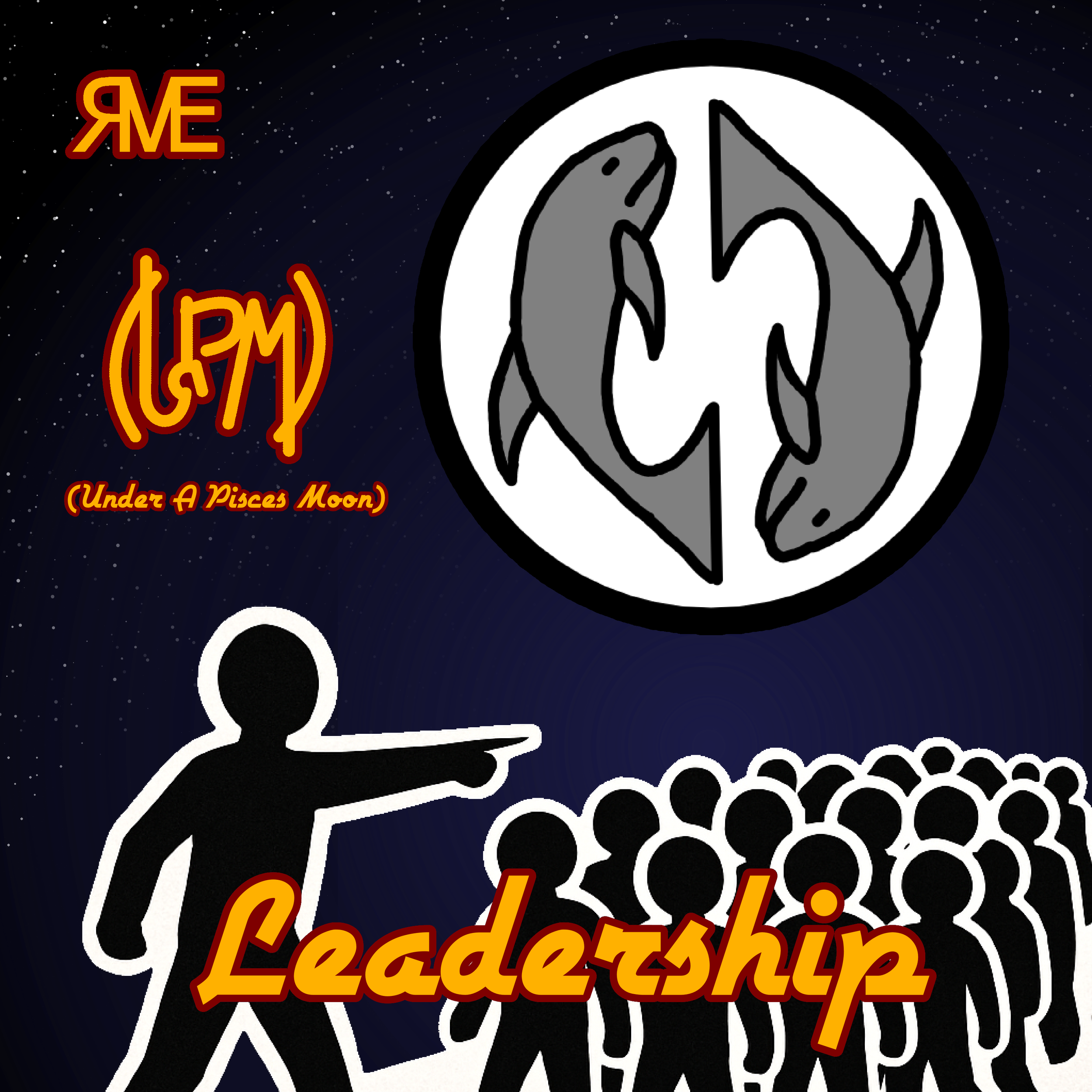 Leadership - (Under a Pisces Moon)
